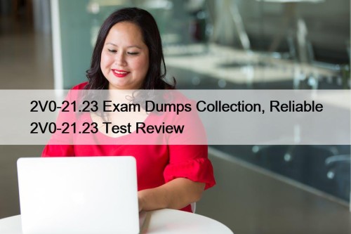 2V0-21.23 Exam Dumps Collection, Reliable 2V0-21.23 Test Review