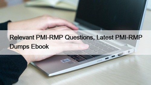 Relevant PMI-RMP Questions, Latest PMI-RMP Dumps Ebook