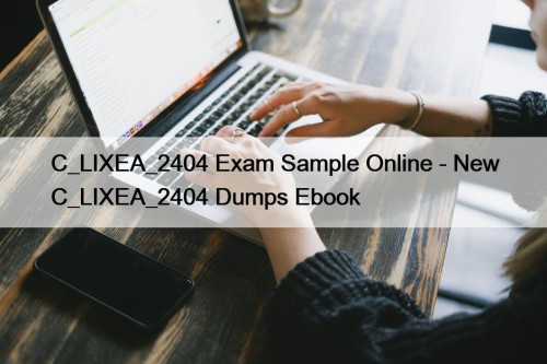 C_LIXEA_2404 Exam Sample Online - New C_LIXEA_2404 Dumps Ebook