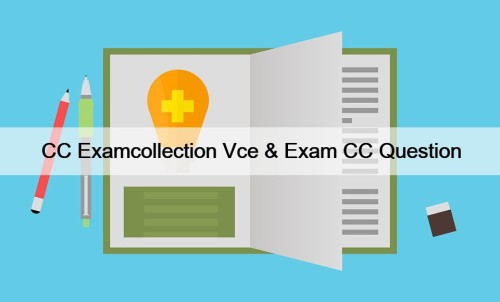 CC Examcollection Vce & Exam CC Question