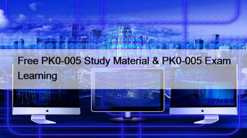 Free PK0-005 Study Material & PK0-005 Exam Learning